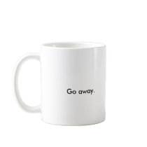 "Go Away" Coffee Mug