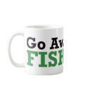 Go Away! I'm Fishing! - Green mugs