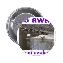Go away I'm not awake yet Pinback Buttons