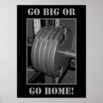 GO BIG OR GO HOME! Weightlifting Poster