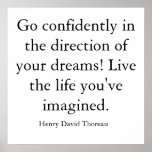 Go confidently in the direction of your dreams!... posters