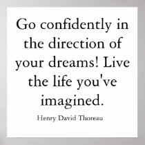 Go confidently in the direction of your dreams!... print