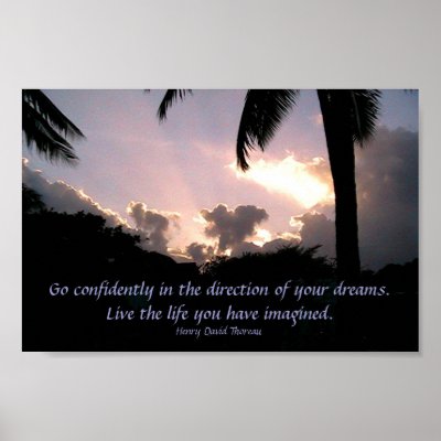Go confidently in the direction of your dreams. Poster