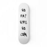 GO FAT GIRL GO .COM skateboards