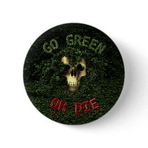 Go Green Or Die Button