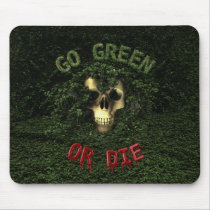 Go Green Or Die Mousepad
