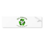 Go Green-Use both sides..... bumper stickers