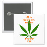 Go Green With Prop 19 Pins