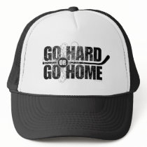 Go Hard or Go Home