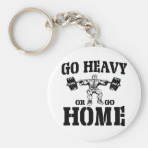 Go Heavy Or Go Home Weightlifting Key Chains