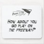 Go play on the freeway mouse pad