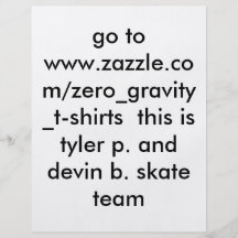 go to www.zazzle.com/zero_gravity_t-shirts  thi... flyer