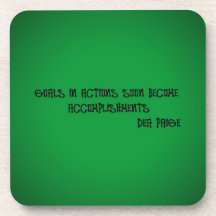 GOALS IN ACTIONS SOON BECOME ACCOMPLISHMENTS DRINK COASTER