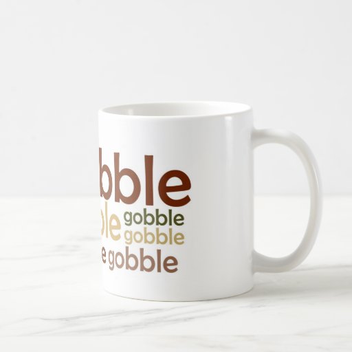 Gobble Gobble Gobble Mugs