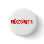 GOBSHITE pin badge buttons