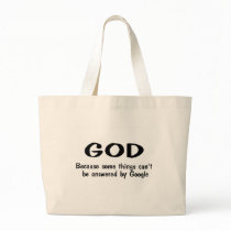 God Because Somethings Cant Be Answered By Google Bag