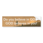 GOD believes in you! Bumper Sticker bumper stickers