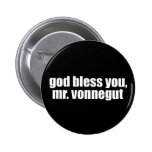 God Bless you, Mr. Vonnegut Pinback Buttons