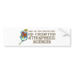 God Created Atmospheric Sciences Bumper Sticker
