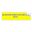 God created beer and booze so ugly people could... bumper stickers