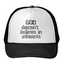God doesn't believe in atheists hats