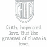 GOD, faith, hope and love. But the greatest of ... embroidered shirts