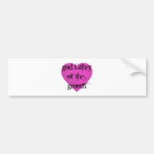 God Father of the Groom Bumper Stickers