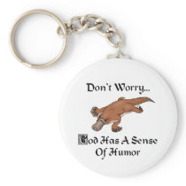 God Has A Sense Of Humour Platypus Key Chains