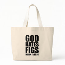 God Hates Figs 11:12-14 Tote Bag