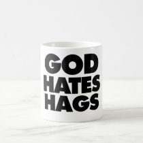 God Hates Hags mugs