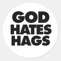 God Hates Hags Round Sticker