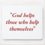 "God helps those who help themselves" Mousepad