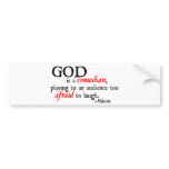 God is A Comedian bumper stickers