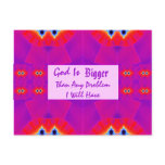 God is Bigger than any Problem I will have