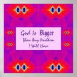 God Is Bigger Than Any Problem I Will Have