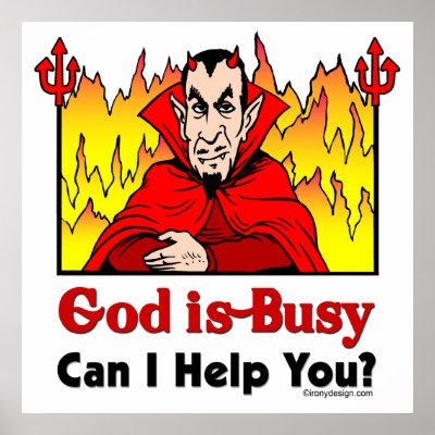 God Is Busy, Can I Help You? Poster by ironydesign