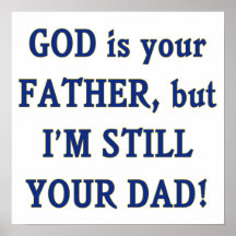 God is Father I'm Still Dad Poster