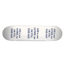 God is Father I'm Still Dad Skate Decks