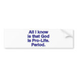 God is Pro-Life bumper stickers