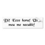 God, look at the time! My wife will kill me! bumper stickers
