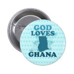 God Loves Ghana Pinback Buttons