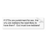 God loves lesbians! bumper stickers