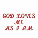 GOD LOVES ME AS I AM  EMBROIDERED T SHIRT embroidered shirts