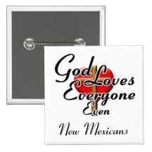 God Loves New Mexicans Pinback Buttons