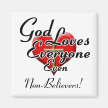 God Loves Non-Believers! Fridge Magnet