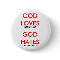 GOD LOVES, (OBEDIENCE), GOD HATES, (DISOBEDIENCE) PINBACK BUTTONS