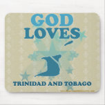 God Loves Trinidad And Tobago mousepads