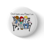 God Loves You Pass it On buttons