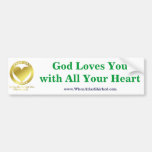 God Loves You with All Your Heart Bumper Sticker