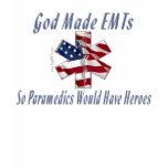 God Made EMTs for Paramedics Shirts